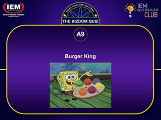 Burger King
A9
 