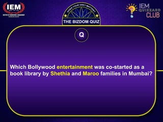 Which Bollywood entertainment was co-started as a
book library by Shethia and Maroo families in Mumbai?
Q
 