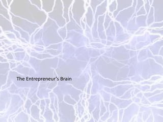 The Entrepreneur’s Brain
 