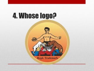 4. Whose logo?
 