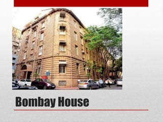 Bombay House
 