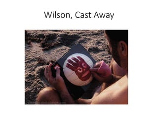 Wilson, Cast Away
 