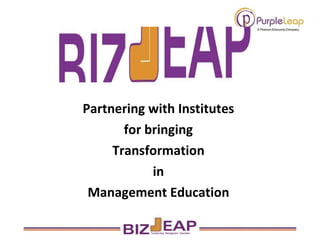 Partnering with Institutes  for bringing  Transformation  in  Management Education  