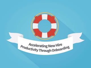 bamboohr.com bizlibrary.com
Accelerating New Hire Productivity through Onboarding
 