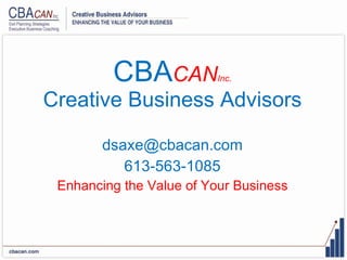 CBA CAN Inc . Creative Business Advisors ,[object Object],[object Object],[object Object]