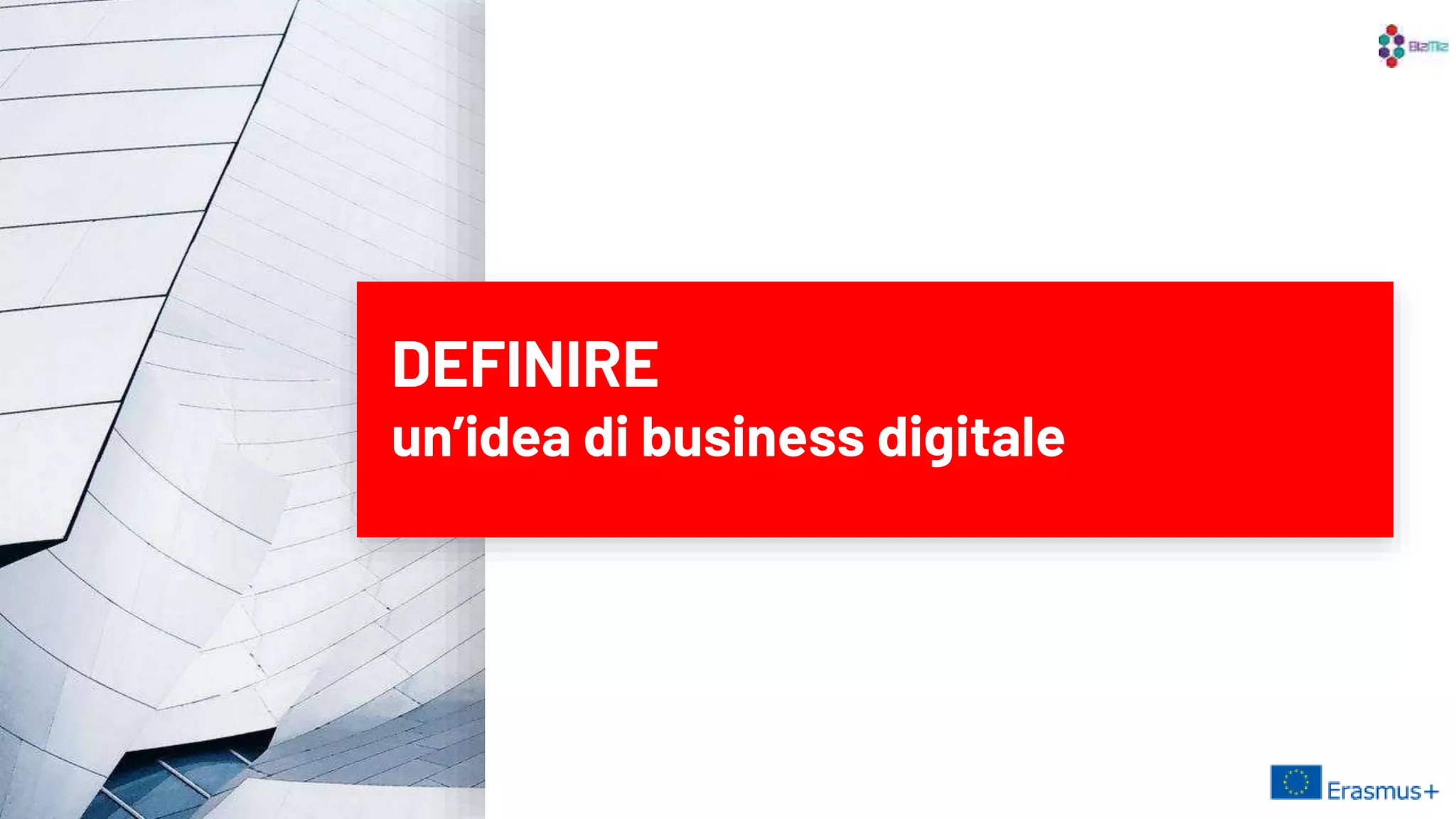 DEFINIRE
un’idea di business digitale
 
