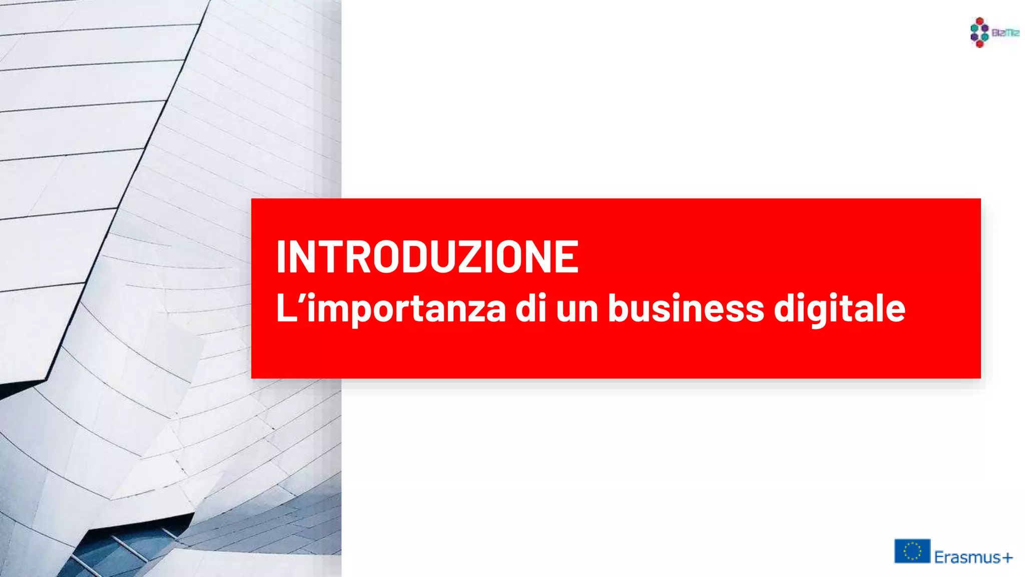 INTRODUZIONE
L’importanza di un business digitale
 