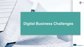 Digital Business Challenges
 