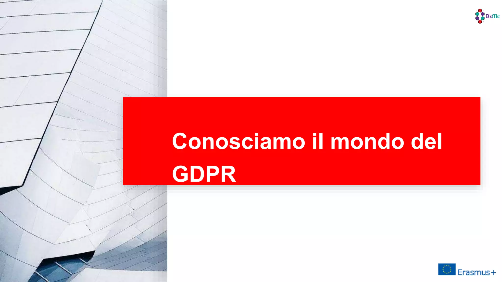 Conosciamo il mondo del
GDPR
 