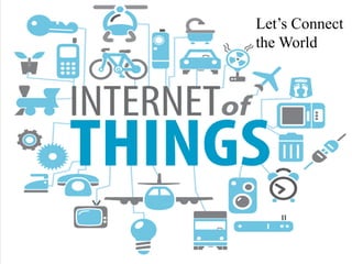Let’s Connect
the World
 