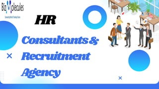 HR
Consultants&
Recruitment
Agency
 