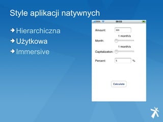 Style aplikacji natywnych Hierarchiczna Użytkowa Immersive 