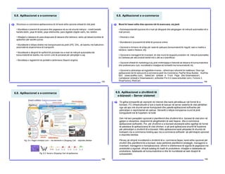 6.8. Aplikacionet e e-commerce
155
Shumica e e-commerce aplikacioneve do të kenë edhe opcione shtesë të cilat janë:
• Mundësia e pranimit të porosive dhe pagesave në sa më shumë mënyra – kredit kartelë,
kartela debiti, çeqe të letrës, çeqe elektronike, para digjitale (digital cash), fax, telefon.
• Mbajtjen e tabelave të para-dizajnuara të taksave dhe tatimeve, ashtu që taksat korrekte të
aplikohen për secilën porosi.
• Mundësinë e lidhjes direkte me transportuesit siq janë UPS, DHL, së bashku me kalkulimin
automatik të shpenzimeve të transportit.
• Mundësinë e dërgimit të njoftimit të porosisë me e-mail në mënyrë automatike tek
konsumatorët së bashku me numrin unik të porosisë për përcjelljen e saj.
• Mundësia e regjistrimit në portalët e kërkimeve (Search engine).
[
6.8. Aplikacionet e e-commerce
156
Mund të hasen edhe disa opcione më të avancuara, siq janë:
• Autorespondentët (opcione të e-mail që dërgojnë dhe përgjiegjen në mënyrë automatike në e-
mail porosi).
• Dhomat e chat.
• Mundësinë e procesimit të lehtë të porosive online.
• Opcionet e lirimeve në shitje për raste të caktuara (konsumatorë të rregullt, sasi e madhe e
blerjeve, rastet e festave, etj).
• Opcionet e menagjimit të inventarit, të cilat mund të largojnë produktin në mënyrë automatike
kur kërkesa për atë produkt është më e ulët se e planifikuar.
• Opcionet shtesë të marketingut siç janë mirëmbajtja e historisë së blerjeve të konsumatorëve
dhe preferencat e tyre, mundësitë e mbajtjes së kontaktit me konsumatorët, etj.
• Opcionet e përkrahjes së logjistikës inverse – kthimit apo refuzimit të mallërave. Disa nga
aplikacionet më të njohura të e-commerce janë:Os-Commerce, PayPal Shop Builder, AceFlex
B2C (www.aceflex.com), SalesCart (shtesë e Front Page dhe Dreamweaver),
Cartweaver (shtesë e Dreamweaver), ecBuilder Pro 6.0 (www.ecbuilder.com), Fortune 3,
ShopFactory, WebCart
[
6.8. Aplikacionet e e-commerce
158
Fig. 6.4. Faqja e Amazon.com – me elementin e Shopping Cart - shportës blerëse
Fig. 6.5. Ikonat e Shopping Cart në aplikacione
6.9. Aplikacionet e zhvillimit të
e-biznesit – Server sistemet
159
Të gjitha kompanitë që veprojnë në Internet dhe kanë përvetësuar një formë të e-
biznesit, ITC infrastrukturën e tyre e kanë të bazuar në server sisteme të cilat përbëhen
nga një apo më shumë server-kompjuterë dhe paketë-aplikacionet softverike për
përkrahjen e veprimtarisë së caktuar. Serverët e këtyre kompanive mund të jenë
kompjuterët më të fuqishëm në botë.
Deri më tani paraqitëm opcionet e planifikimit dhe zhvillimit të e- biznesit të cilat ishin në
gjetjen e nikoqirëve, dizajnimit të përgjithshëm të web faqeve dhe e-commerce
aplikacionet (softverët). Por, për zhvillimin e e-biznesit ekzistojnë edhe zgjidhje në formë
të paketave të aplikacioneve të cilat ofrohen, e që janë aplikacione shumë të fuqishme
për përkrahjen e zhvillimit të e-biznesit. Këto aplikacione kanë përparësi të shumta në
krahasim me e-commerce hosting apo me e-commerce softverët që përmbajnë opcionet
e shportës blerëse.
Përveç që ofrojnë mundësinë e zhvillimit të e- commerce faqes, kanë edhe opcionet për
zhvillim dhe planifikimit të e-biznesit, duke përfshirë planifikimin strategjik, menagjimin e
inventarit, menagjimin e transaksioneve, ofrimin e shërbimeve të sigurta të pagesave me
protokollet e sigurisë, ofrojnë katalog të madh të produkteve, mbajtjen e databazës së
produkteve, databazës së konsumatorëve si dhe të mundësisë së web dizajnit të
suksesshëm.
[
 