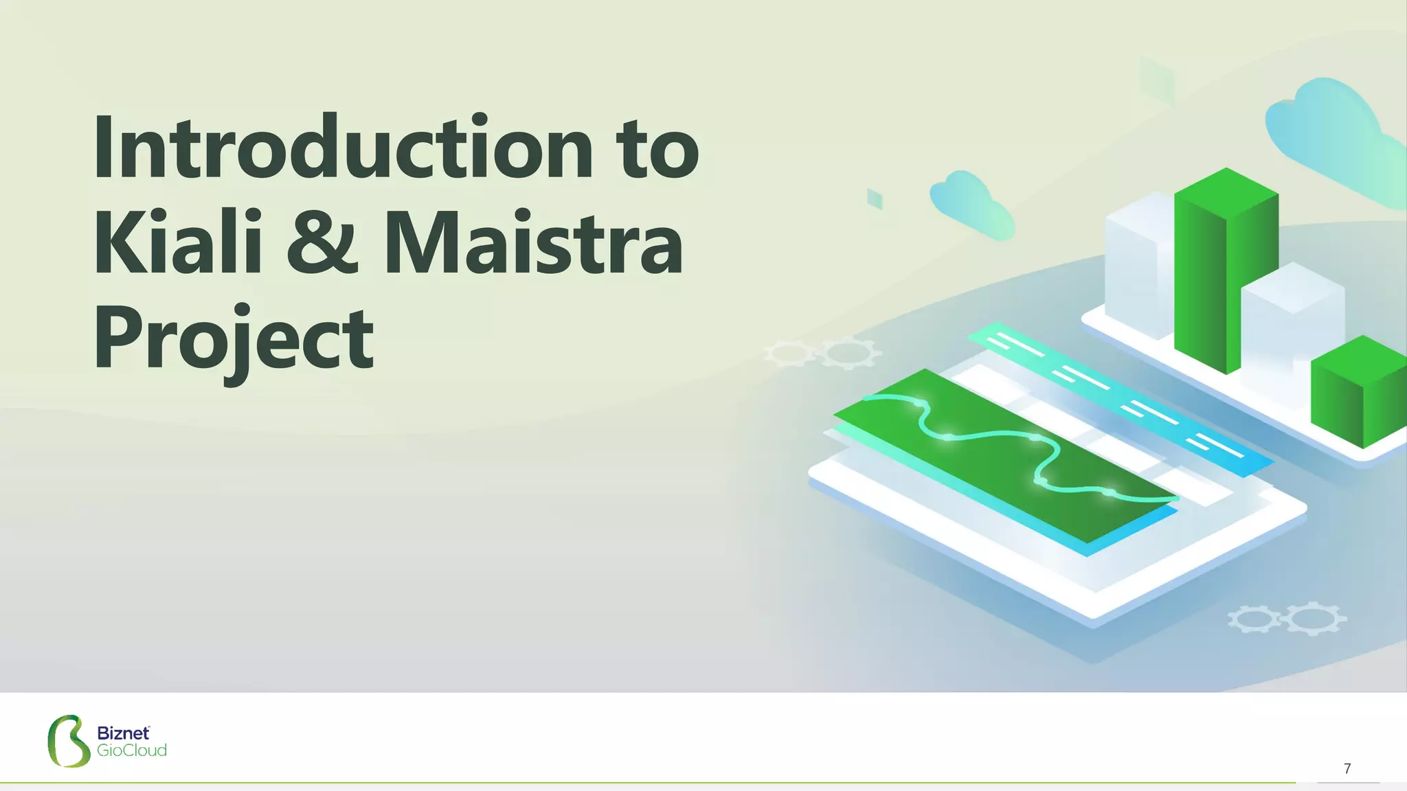 7
Introduction to
Kiali & Maistra
Project
 