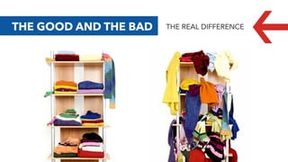 THE GOOD AND THE BAD THE REAL DIFFERENCE
 
