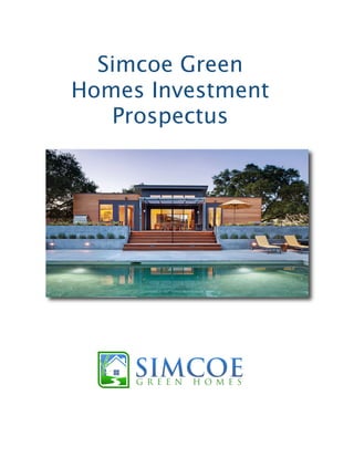 Simcoe Green
Homes Investment
Prospectus
 