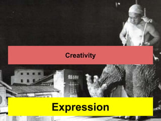 Creativity 
Expression 
 