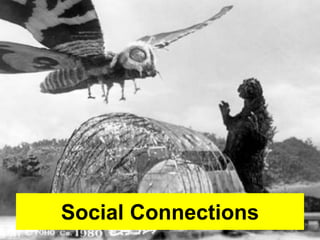 Social Connections 
 