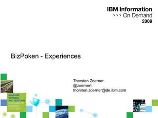BizPoken - Experiences Thorsten Zoerner  @zoernert [email_address] 