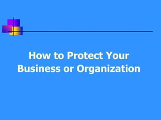 How to Protect Your Business or Organization 