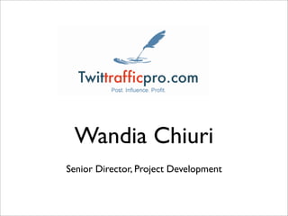 Wandia Chiuri
Senior Director, Project Development
 
