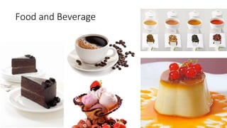 Food and Beverage 
 