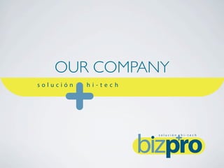 OUR COMPANY
 