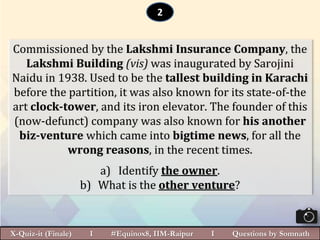 Nobel Prize Foundation5
X-Quiz-it (Finale) I #Equinox8, IIM-Raipur I Questions by Somnath
 