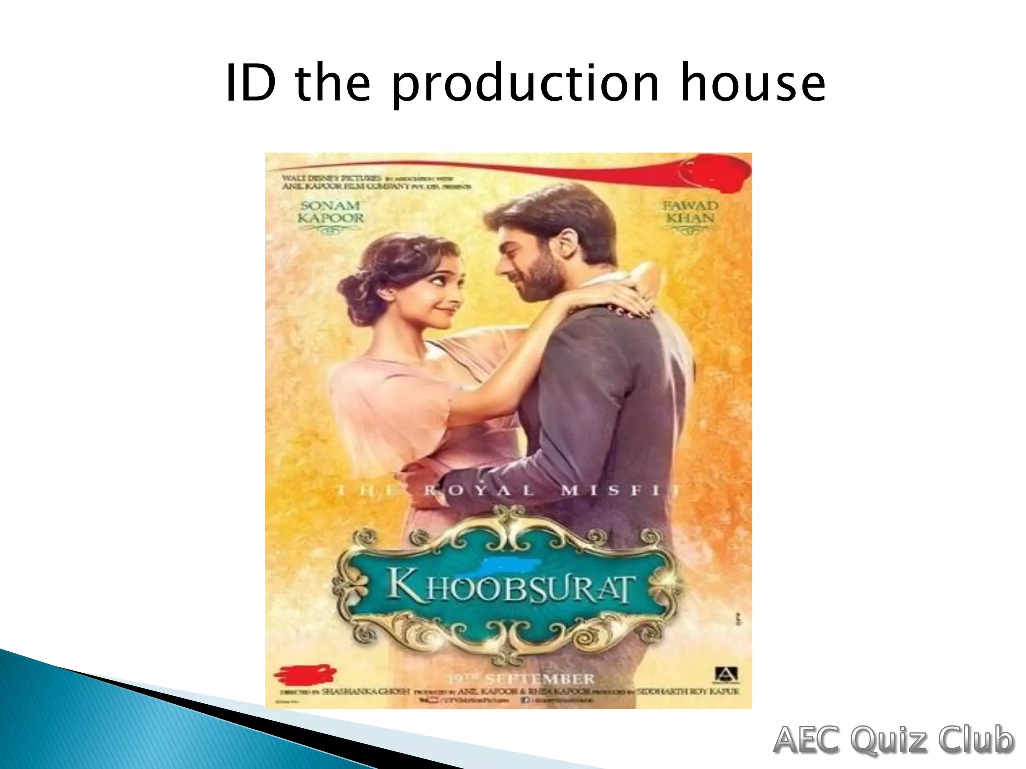 ID the production house
 