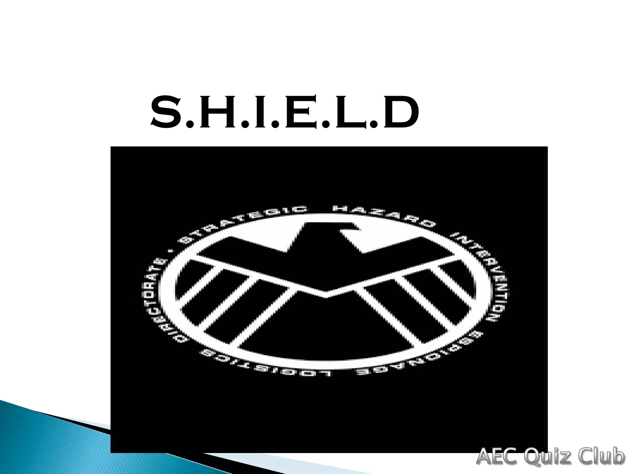 S.H.I.E.L.D
 