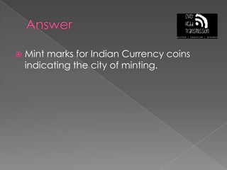 AnswerMint marks for Indian Currency coins indicating the city of minting.