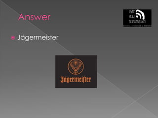AnswerJägermeister