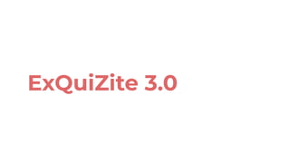 ExQuiZite 3.0
 