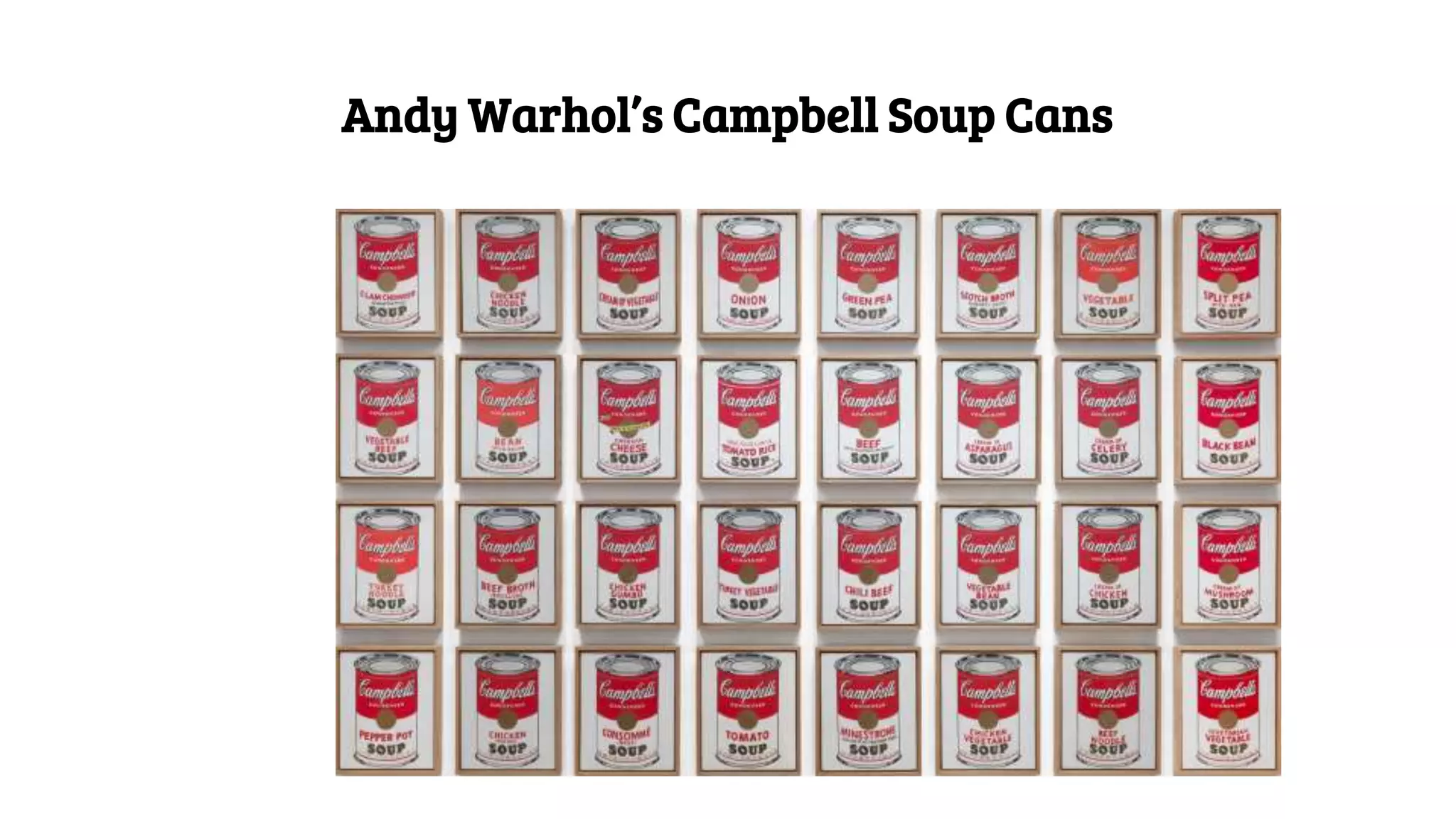Andy Warhol’s Campbell Soup Cans
 