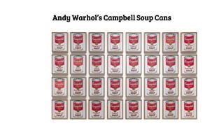 Andy Warhol’s Campbell Soup Cans
 