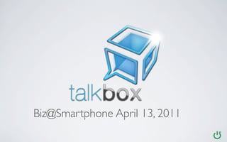 Biz@Smartphone April 13, 2011
 