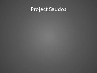Project Saudos
 