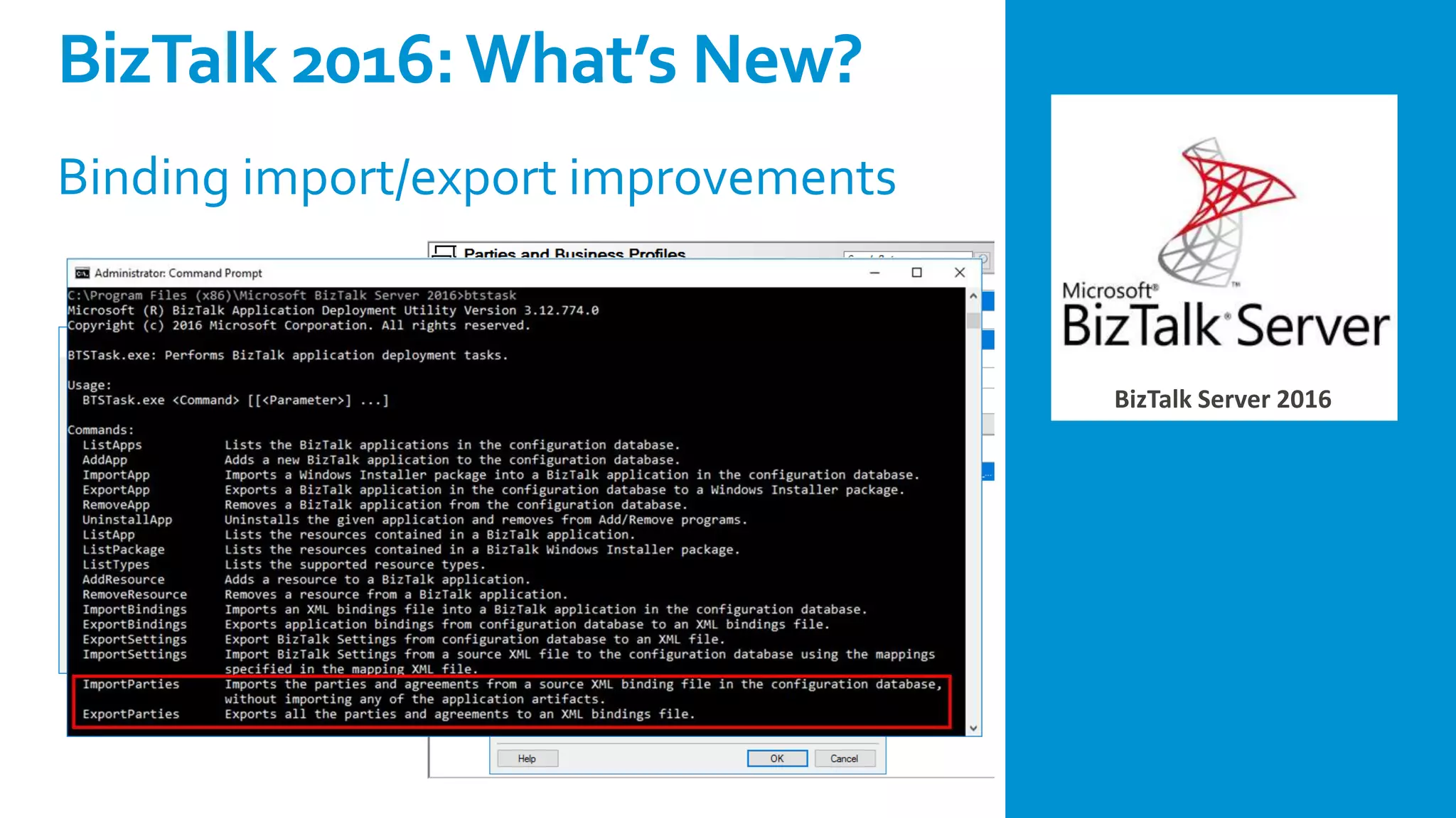 BizTalk Server 2016
Binding import/export improvements
BizTalk 2016:What’s New?
 