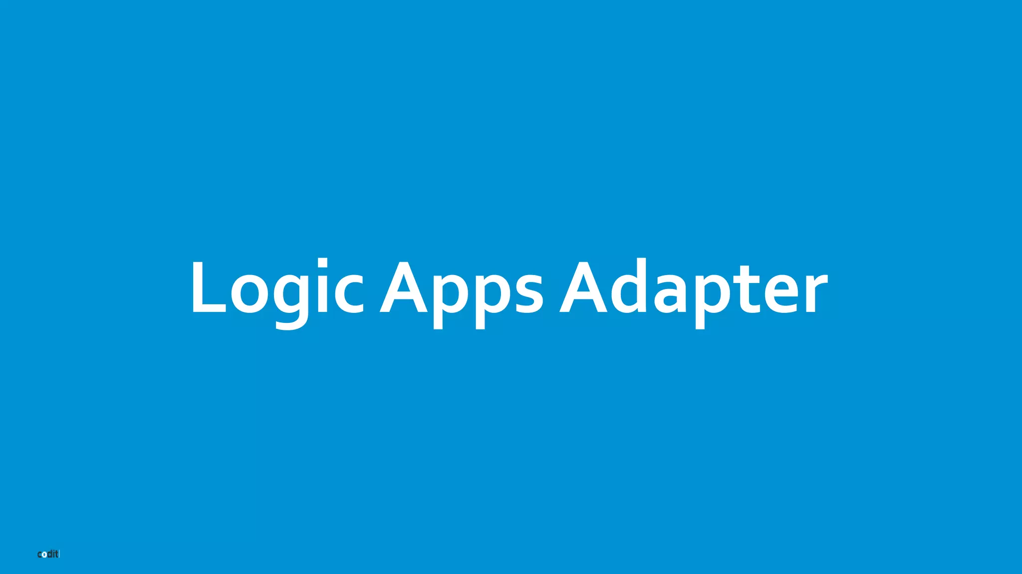 Logic Apps Adapter
 