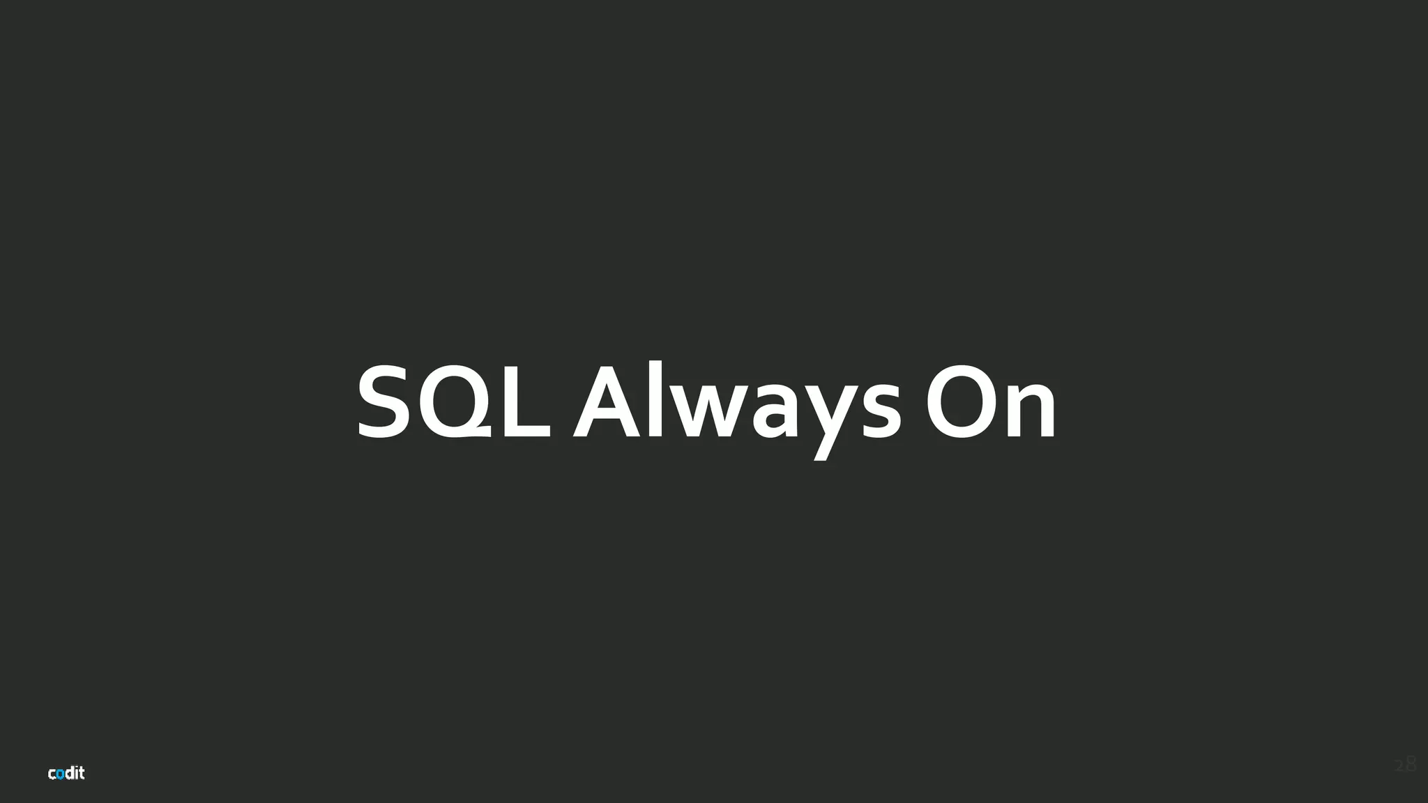 SQL Always On
28
 