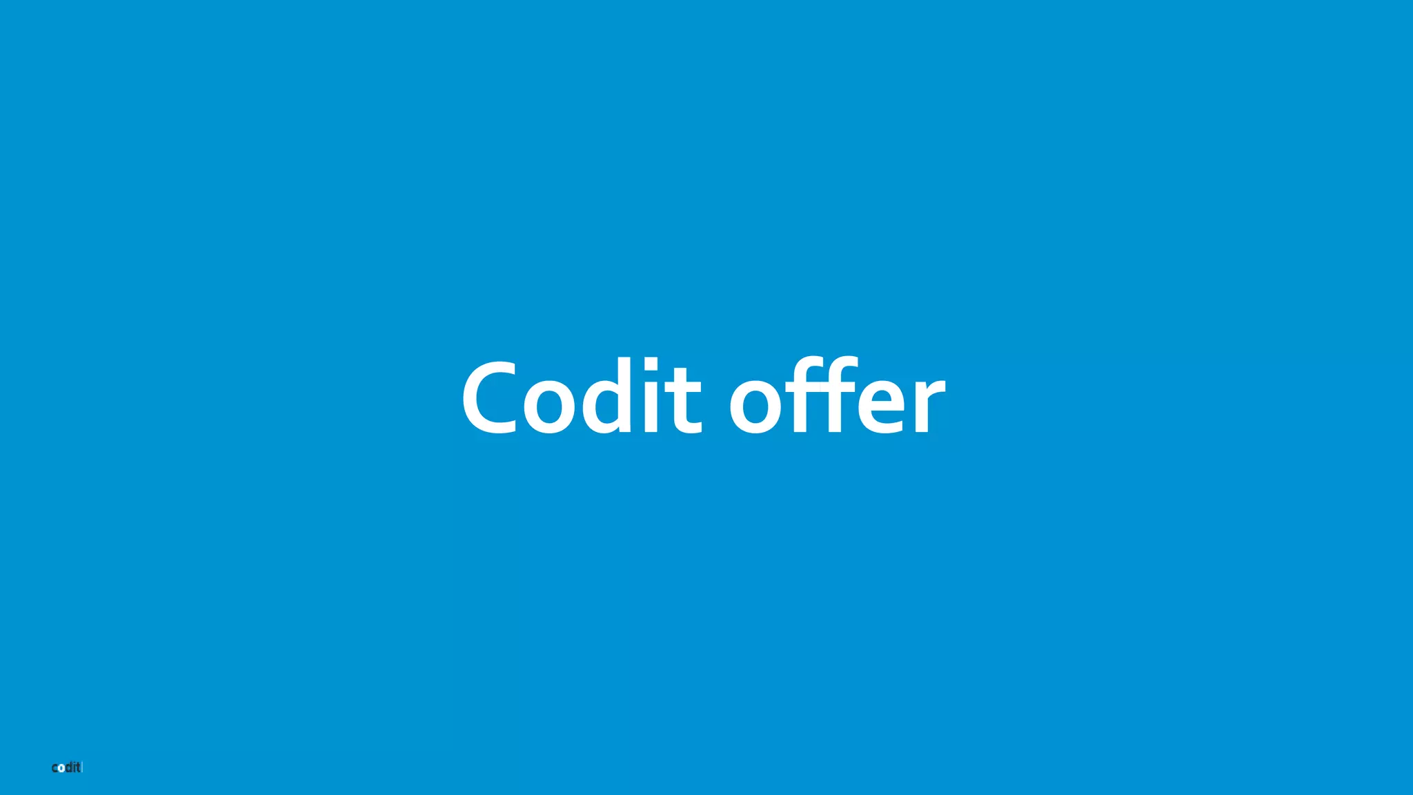 Codit offer
 