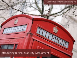 Connected Systems Consulting Ltd

Introducing BizTalk Maturity Assessment

 