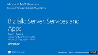 Independent Experts – Real World AnswersIndependent Experts – Real World Answers
Microsoft MVP Showcase
Microsoft Portugal | Lisboa | 22 Abril 2015
@sandro_asp
 