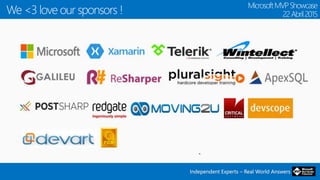 Independent Experts – Real World AnswersIndependent Experts – Real World Answers
We <3 love our sponsors ! MicrosoftMVPShowcase
22Abril2015
 