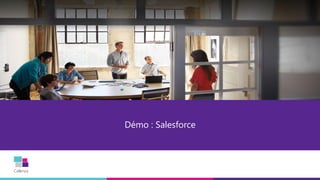 Cellenza
Démo : Salesforce
 