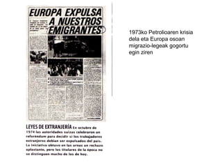 1973ko Petrolioaren krisia dela eta Europa osoan migrazio-legeak gogortu egin ziren 