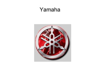Yamaha
 