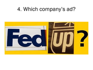 4. Which company’s ad?
 