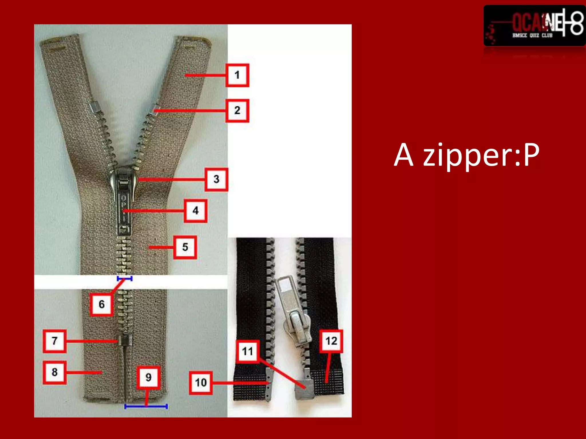 A zipper:P
 