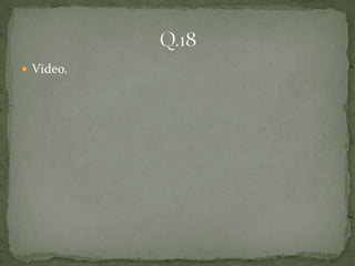  Video.
 